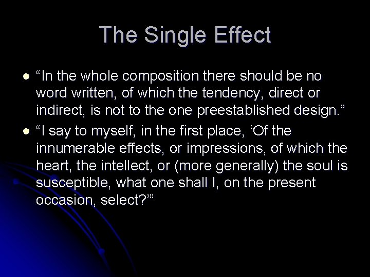 The Single Effect l l “In the whole composition there should be no word