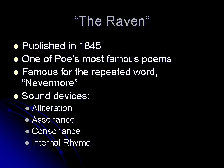 “The Raven” Published in 1845 l One of Poe’s most famous poems l Famous