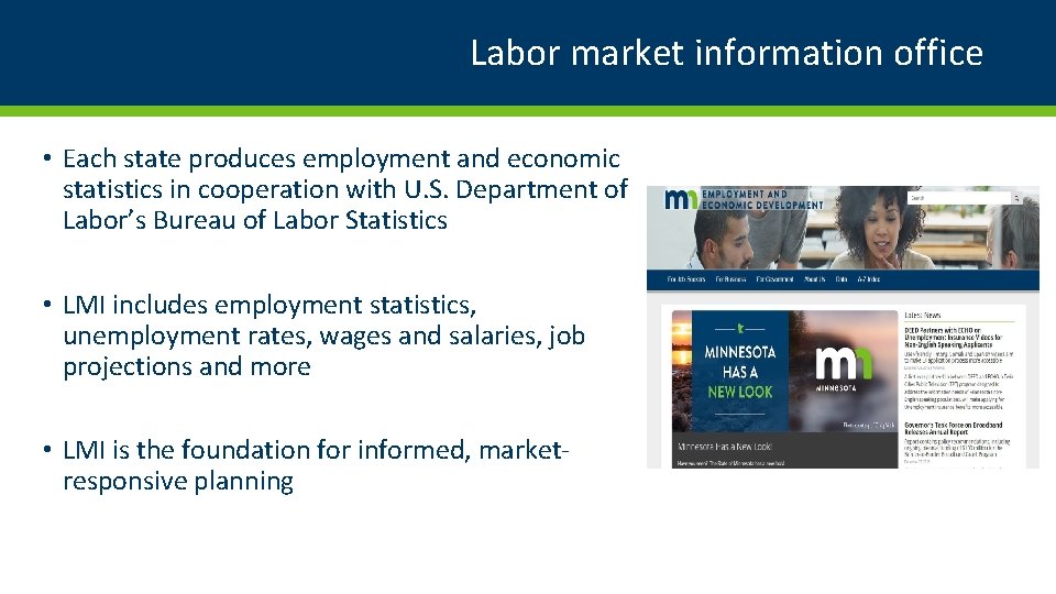 Labor market information office • Each state produces employment and economic statistics in cooperation