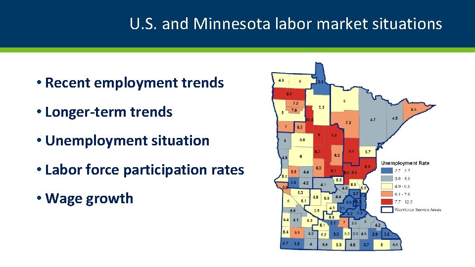 U. S. and Minnesota labor market situations • Recent employment trends • Longer-term trends