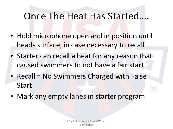 Once The Heat Has Started…. • Hold microphone open and in position until heads