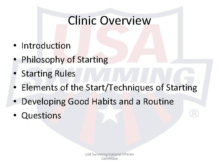 Clinic Overview • • • Introduction Philosophy of Starting Rules Elements of the Start/Techniques