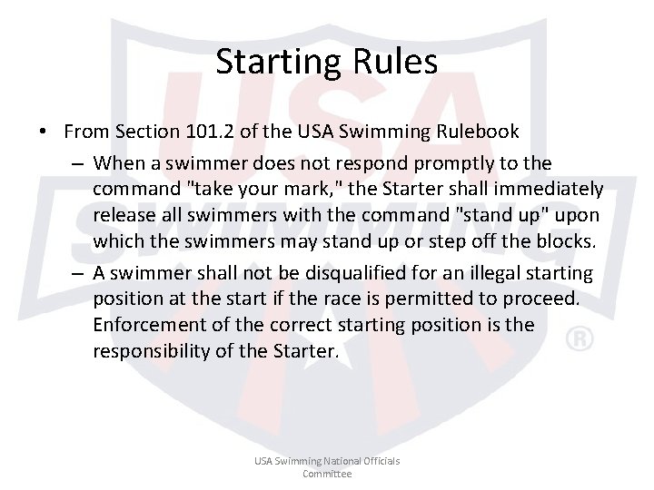 Starting Rules • From Section 101. 2 of the USA Swimming Rulebook – When