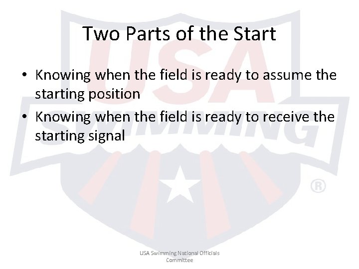 Two Parts of the Start • Knowing when the field is ready to assume