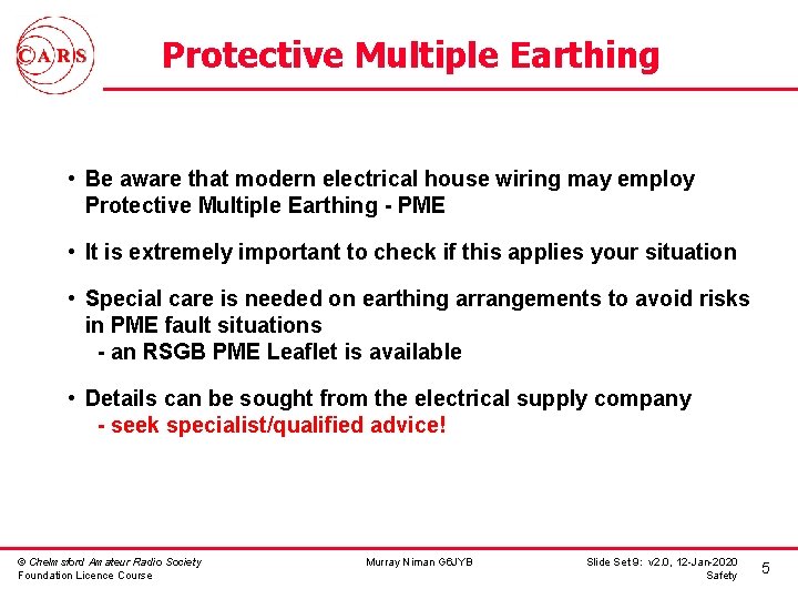 Protective Multiple Earthing • Be aware that modern electrical house wiring may employ Protective