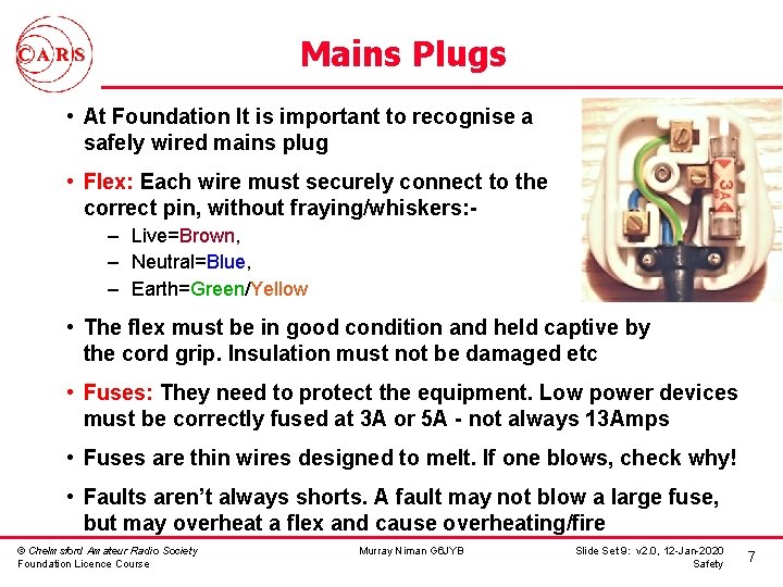 Mains Plugs • At Foundation It is important to recognise a safely wired mains