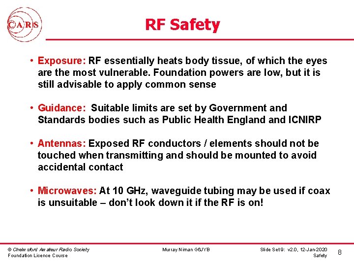 RF Safety • Exposure: RF essentially heats body tissue, of which the eyes are