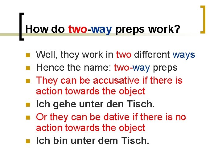 How do two-way preps work? n n n Well, they work in two different