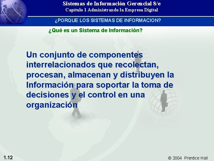 Sistemas de Información Gerencial 8/e Capítulo 1 Administrando la Empresa Digital ¿PORQUE LOS SISTEMAS