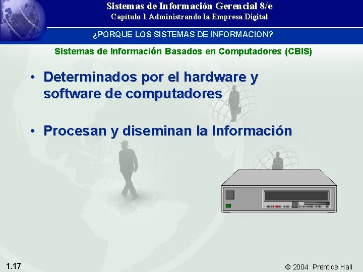 Sistemas de Información Gerencial 8/e Capítulo 1 Administrando la Empresa Digital ¿PORQUE LOS SISTEMAS