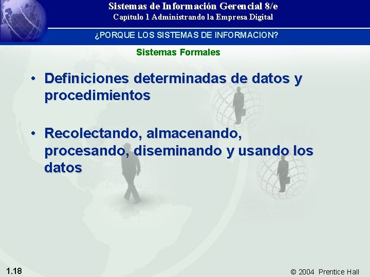 Sistemas de Información Gerencial 8/e Capítulo 1 Administrando la Empresa Digital ¿PORQUE LOS SISTEMAS