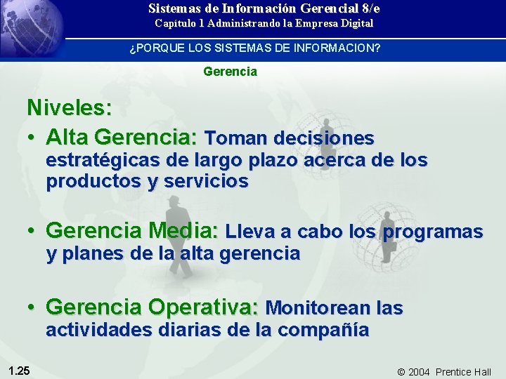 Sistemas de Información Gerencial 8/e Capítulo 1 Administrando la Empresa Digital ¿PORQUE LOS SISTEMAS