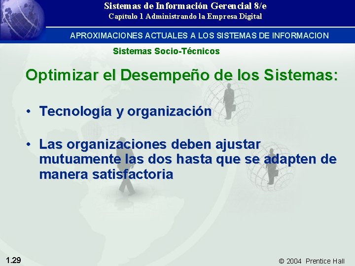 Sistemas de Información Gerencial 8/e Capítulo 1 Administrando la Empresa Digital APROXIMACIONES ACTUALES A