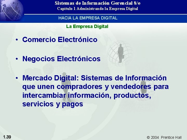 Sistemas de Información Gerencial 8/e Capítulo 1 Administrando la Empresa Digital HACIA LA EMPRESA