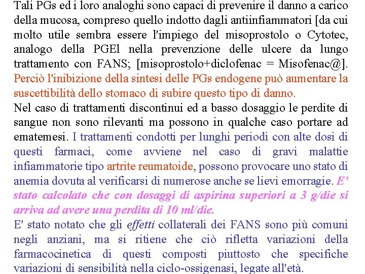 Tali PGs ed i loro analoghi sono capaci di prevenire il danno a carico