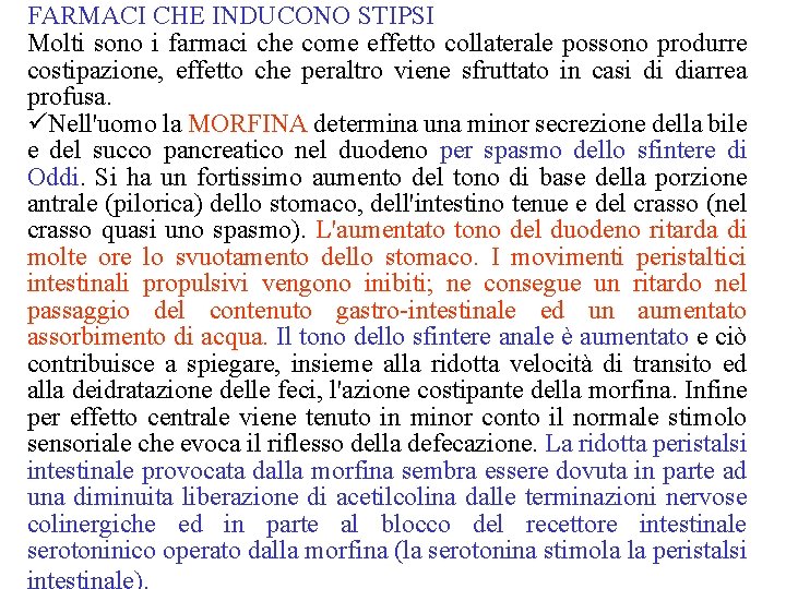 FARMACI CHE INDUCONO STIPSI Molti sono i farmaci che come effetto collaterale possono produrre