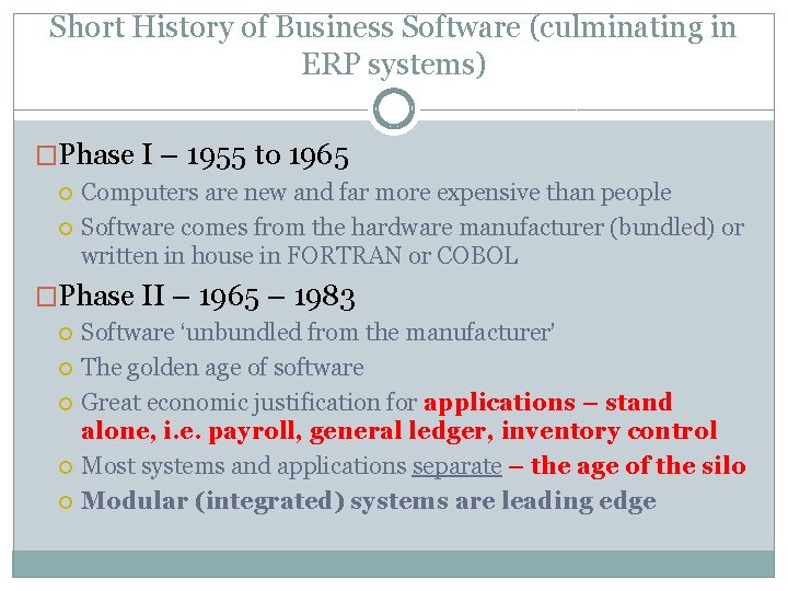 Short History of Business Software (culminating in ERP systems) �Phase I – 1955 to