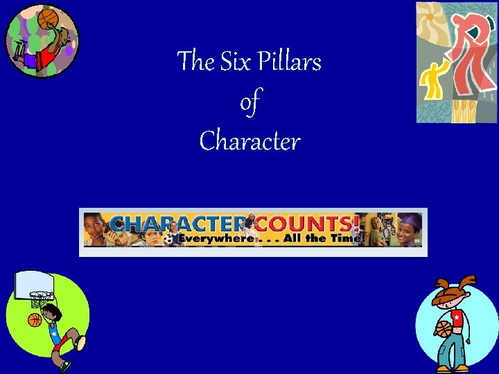The Six Pillars of Character 