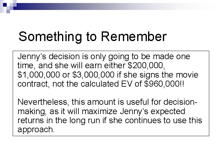 Something to Remember Jenny’s decision is only going to be made one time, and