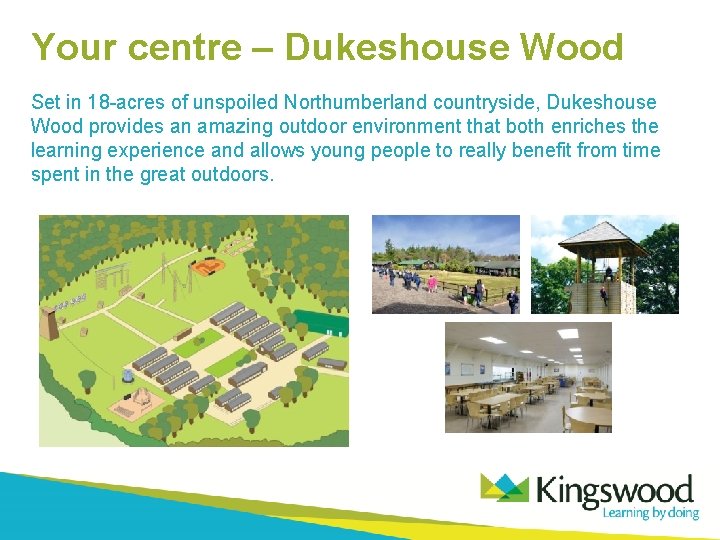 Your centre – Dukeshouse Wood Set in 18 -acres of unspoiled Northumberland countryside, Dukeshouse