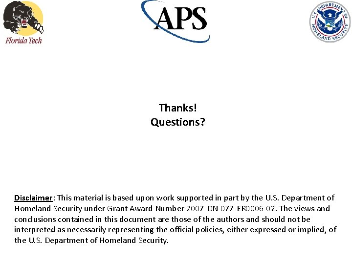 Thanks! Questions? Disclaimer: This material is based upon work supported in part by the