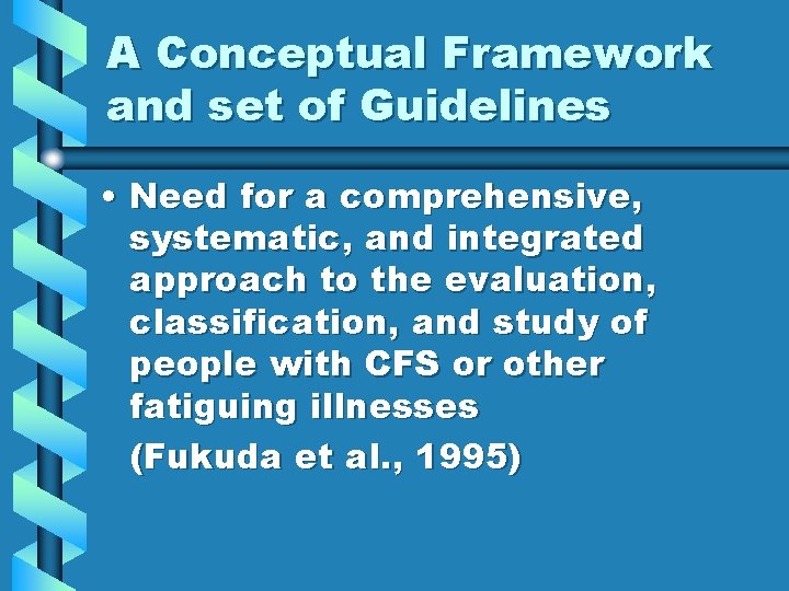 A Conceptual Framework and set of Guidelines • Need for a comprehensive, systematic, and