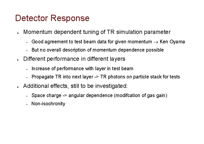 Detector Response ● ● ● Momentum dependent tuning of TR simulation parameter – Good