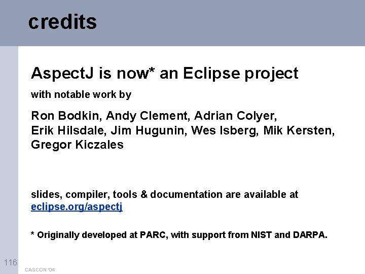 credits Aspect. J is now* an Eclipse project with notable work by Ron Bodkin,