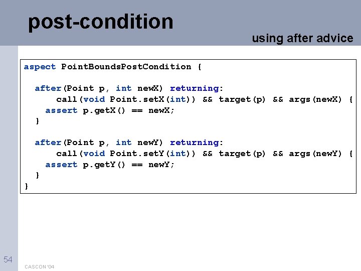 post-condition using after advice aspect Point. Bounds. Post. Condition { after(Point p, int new.