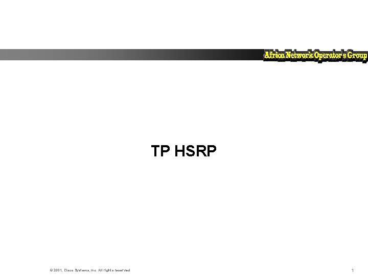 TP HSRP © 2001, Cisco Systems, Inc. All rights reserved. 1 