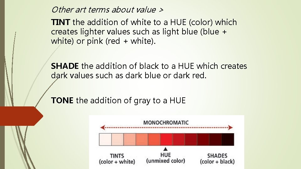 Other art terms about value > TINT the addition of white to a HUE