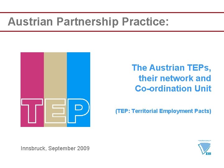 Austrian Partnership Practice: The Austrian TEPs, their network and Co-ordination Unit (TEP: Territorial Employment