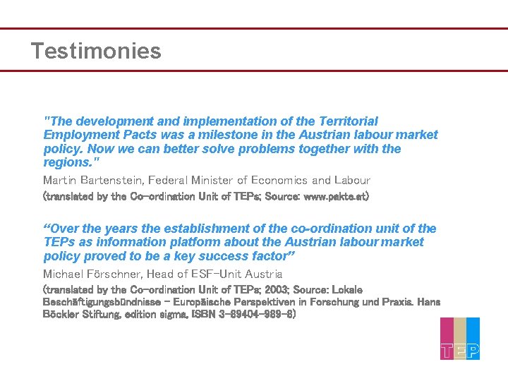 Testimonies "The development and implementation of the Territorial Employment Pacts was a milestone in