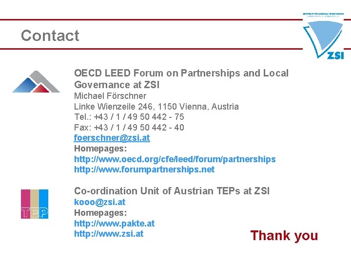 Contact OECD LEED Forum on Partnerships and Local Governance at ZSI Michael Förschner Linke