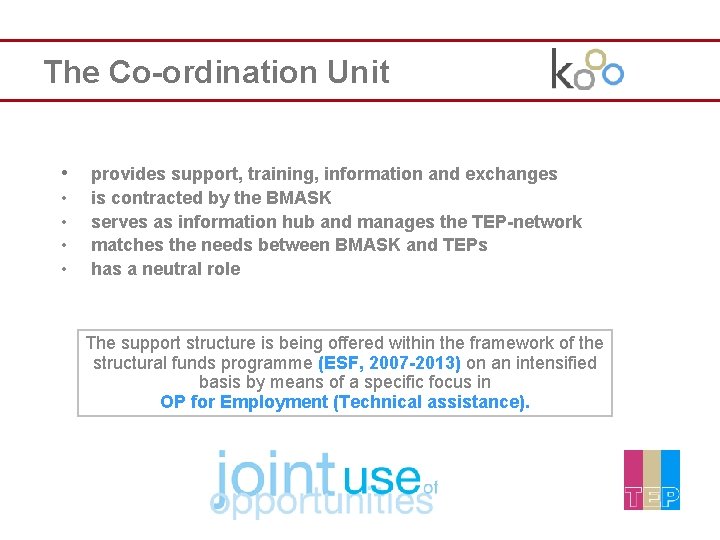 The Co-ordination Unit • • • provides support, training, information and exchanges is contracted