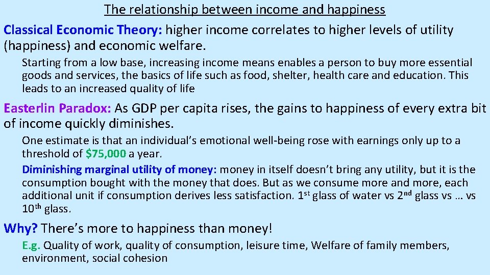 The relationship between income and happiness Classical Economic Theory: higher income correlates to higher