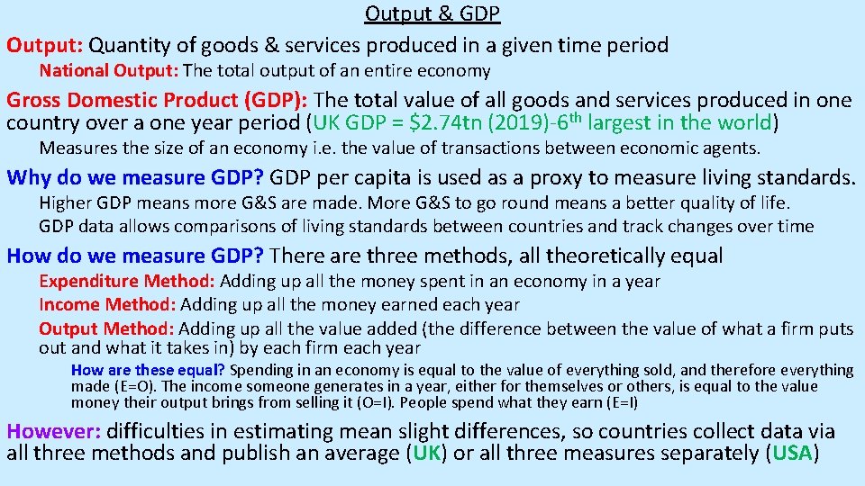 Output & GDP Output: Quantity of goods & services produced in a given time