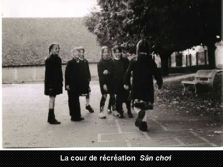 La cour de récréation Sân chơi 