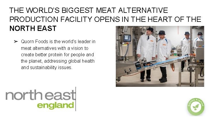 THE WORLD’S BIGGEST MEAT ALTERNATIVE PRODUCTION FACILITY OPENS IN THE HEART OF THE NORTH