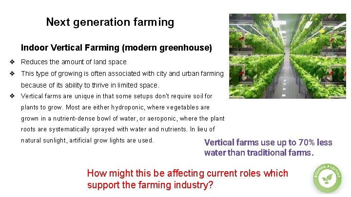 Next generation farming Indoor Vertical Farming (modern greenhouse) ❖ Reduces the amount of land