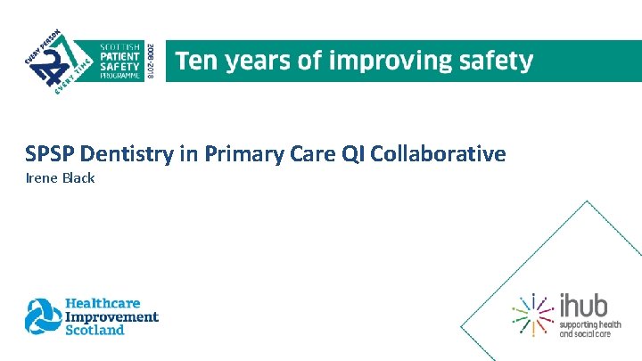 SPSP Dentistry in Primary Care QI Collaborative Irene Black 