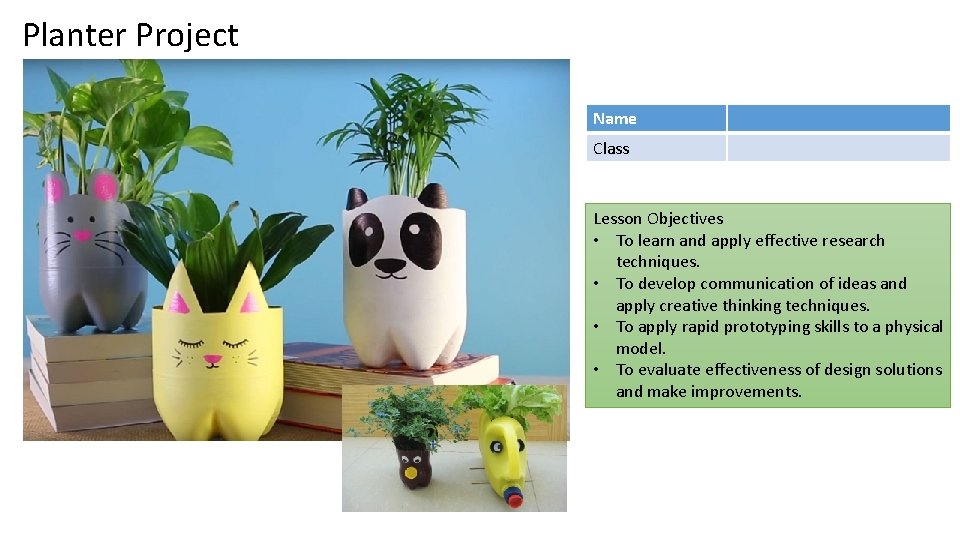 Planter Project Name Class Lesson Objectives • To learn and apply effective research techniques.