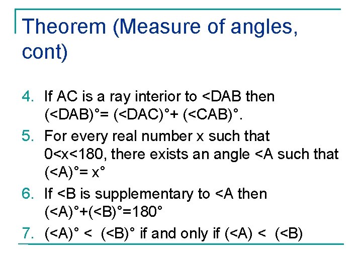 Theorem (Measure of angles, cont) 4. If AC is a ray interior to <DAB