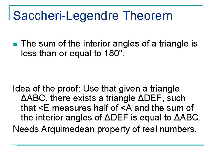 Saccheri-Legendre Theorem n The sum of the interior angles of a triangle is less