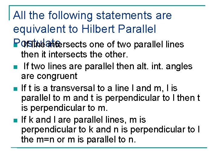 All the following statements are equivalent to Hilbert Parallel Postulate n If line intersects