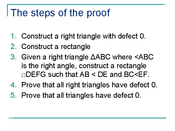 The steps of the proof 1. Construct a right triangle with defect 0. 2.