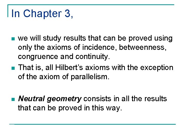 In Chapter 3, n n n we will study results that can be proved