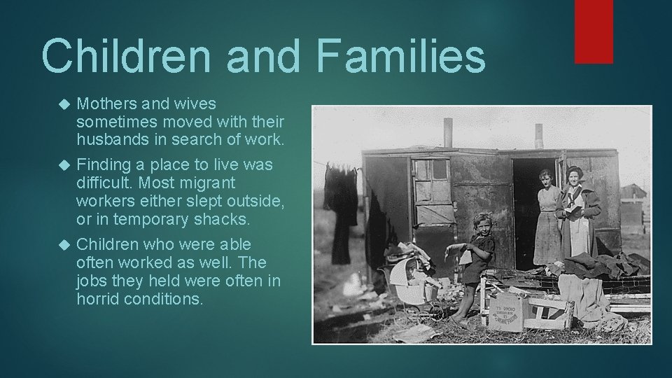 Children and Families Mothers and wives sometimes moved with their husbands in search of