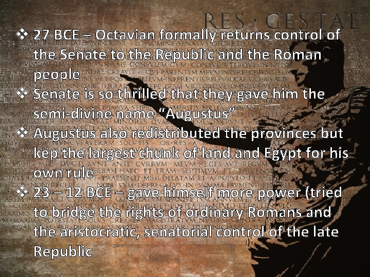 Life After Caesar: The Age of Augustus v 27 BCE – Octavian formally returns Life After Caesar: The Age of Augustus v 27 BCE – Octavian formally returns