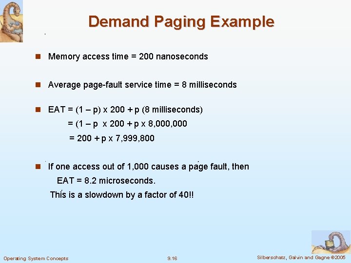 Demand Paging Example n Memory access time = 200 nanoseconds n Average page-fault service